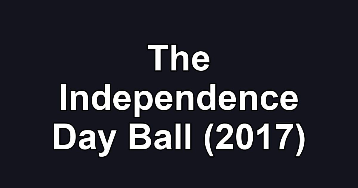 The Independence Day Ball (2017)