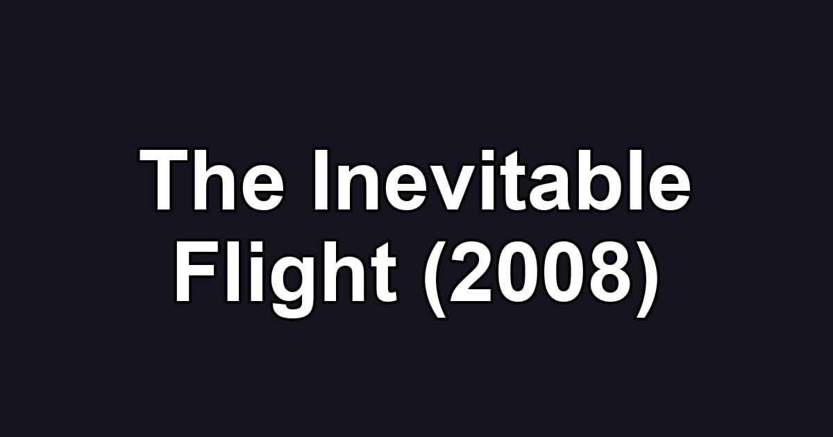 The Inevitable Flight (2008)