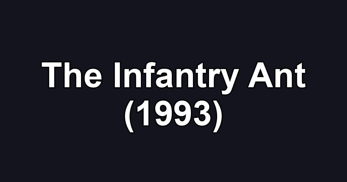 The Infantry Ant (1993)