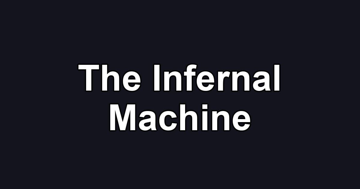 The Infernal Machine