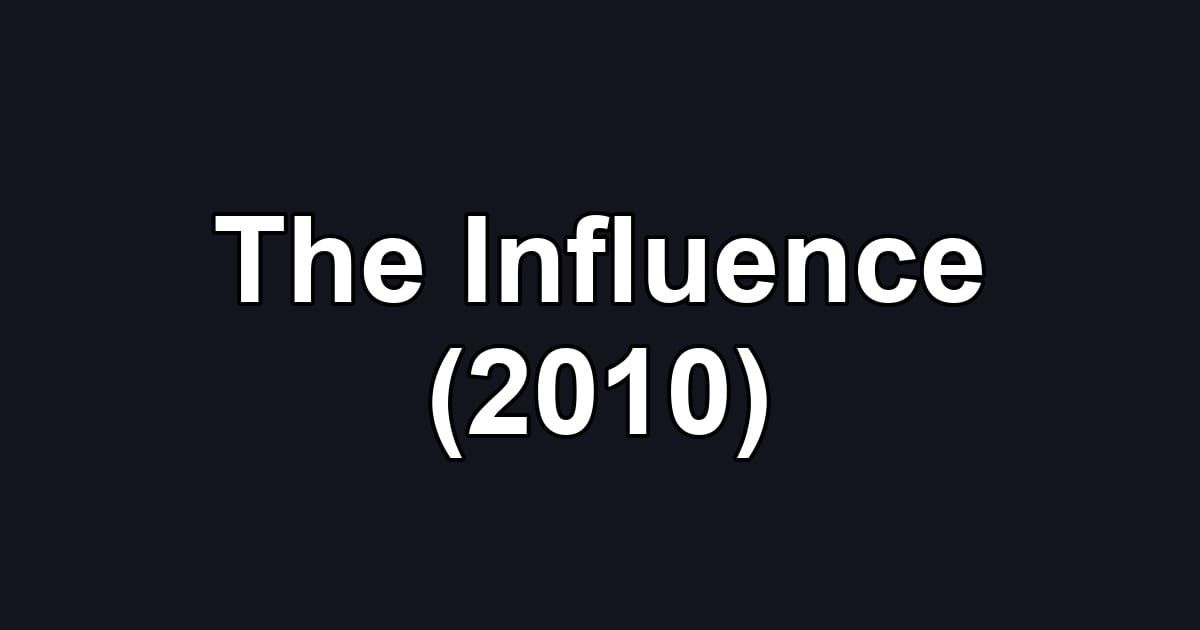 The Influence (2010)