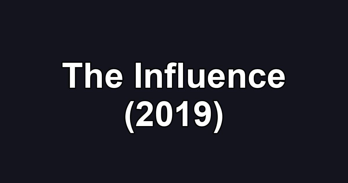 The Influence (2019)