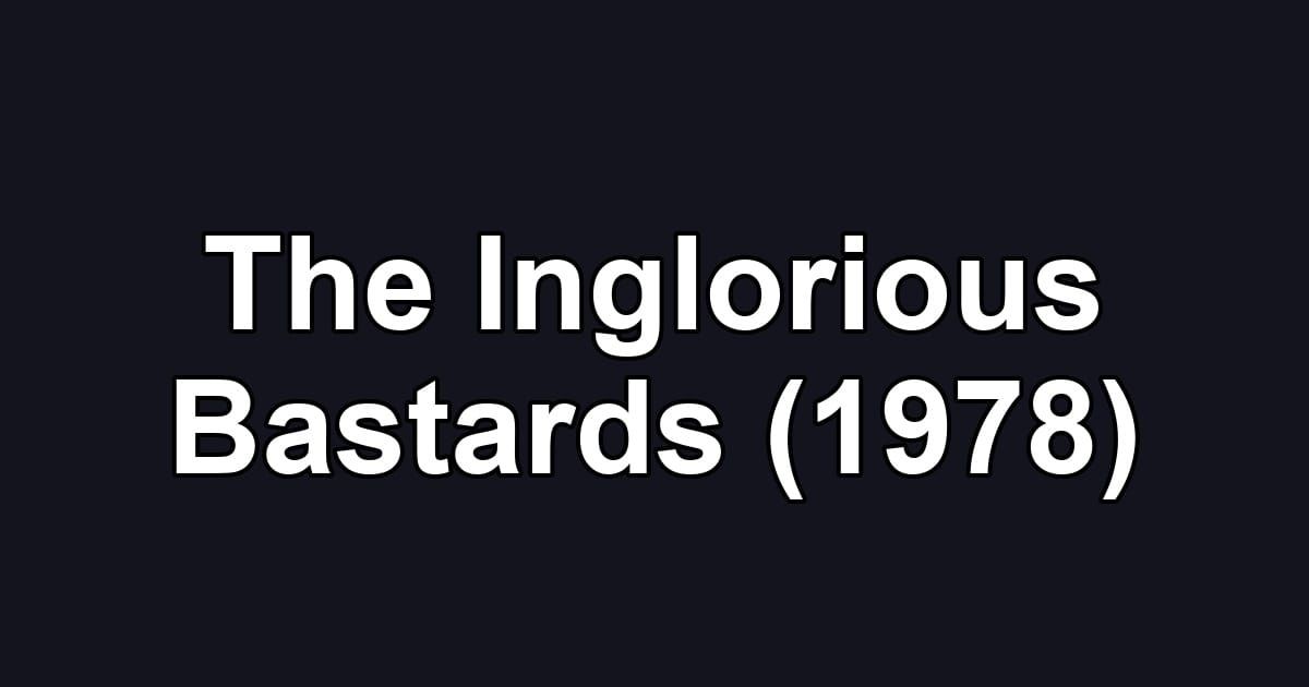 The Inglorious Bastards (1978)