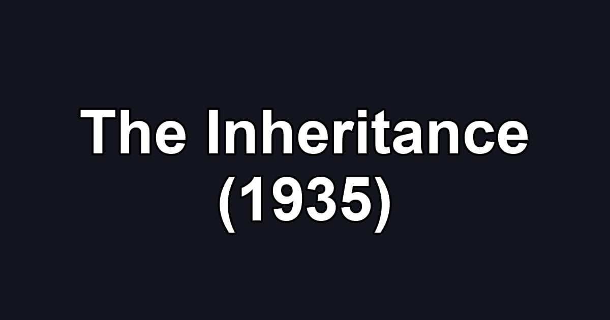 The Inheritance (1935)