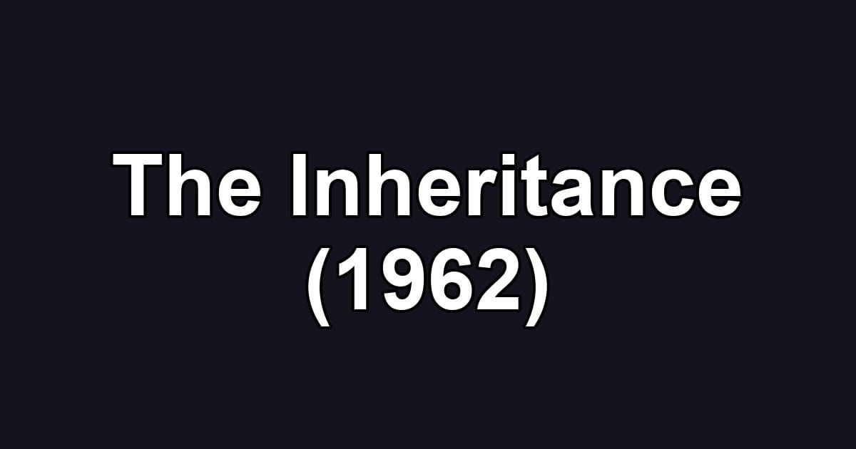 The Inheritance (1962)