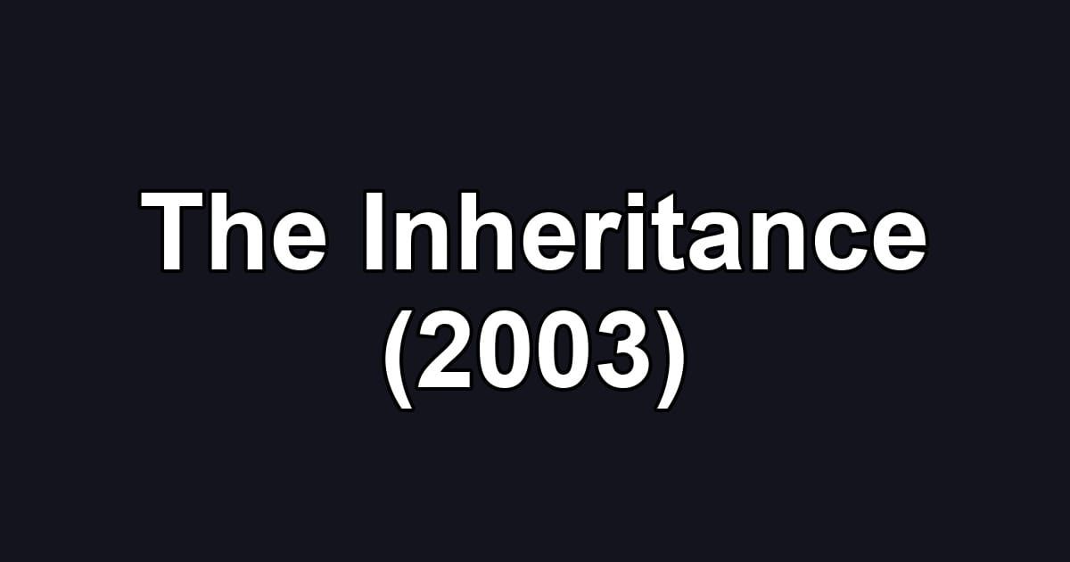 The Inheritance (2003)