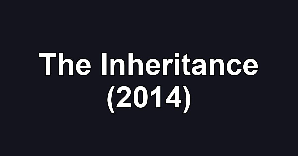 The Inheritance (2014)