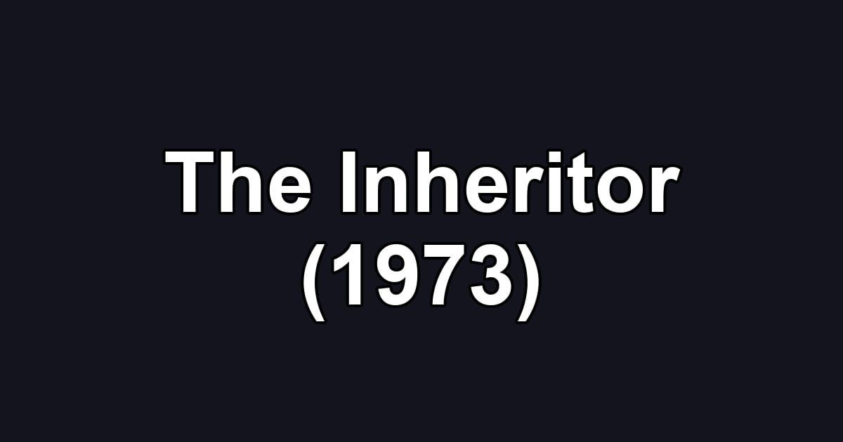 The Inheritor (1973)