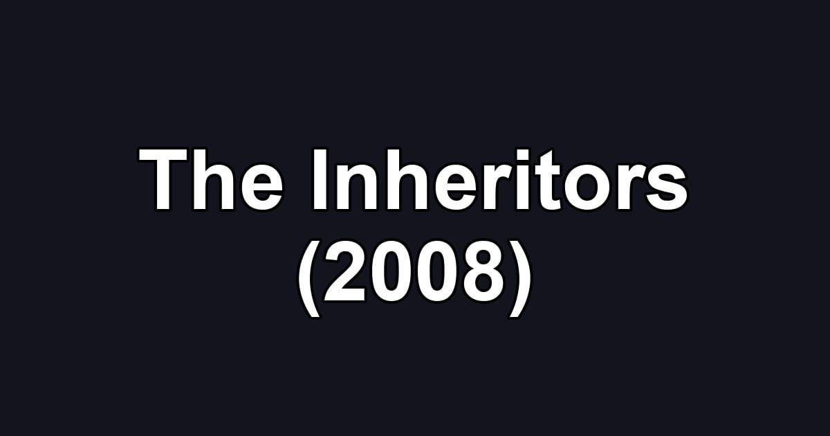 The Inheritors (2008)