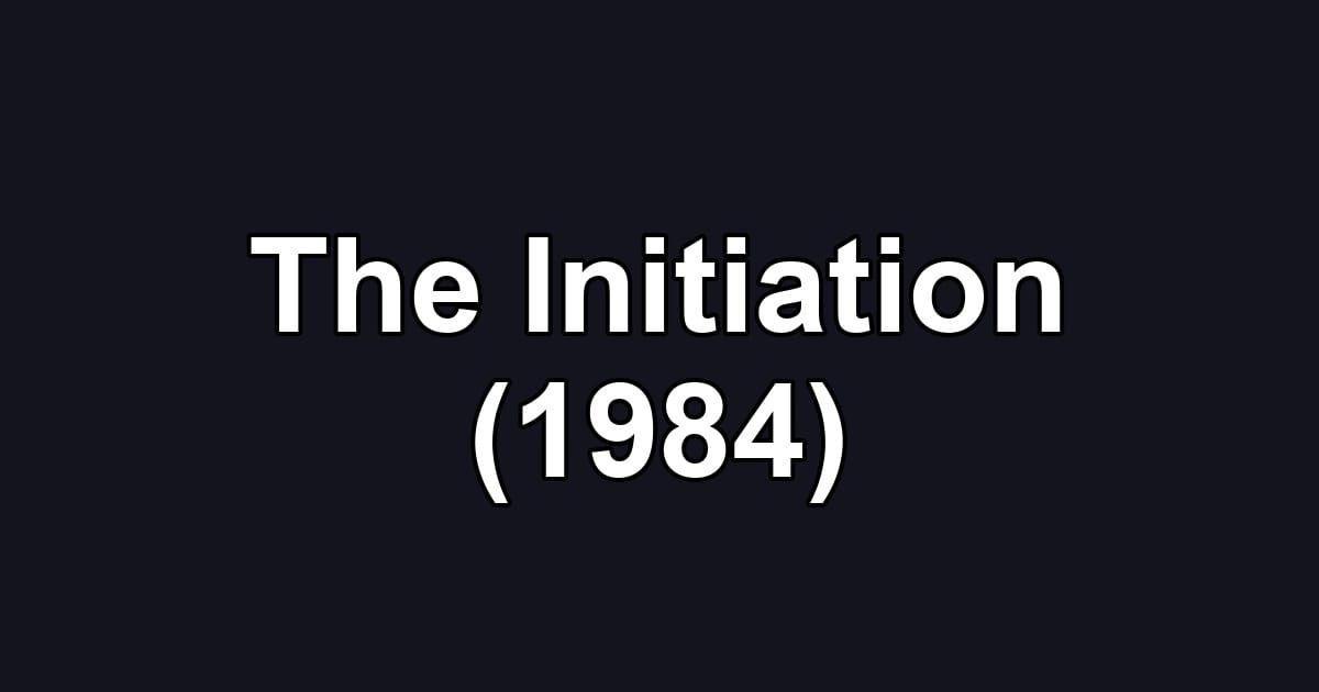 The Initiation (1984)