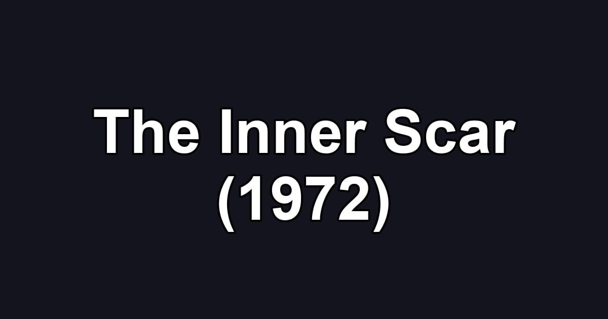 The Inner Scar (1972)