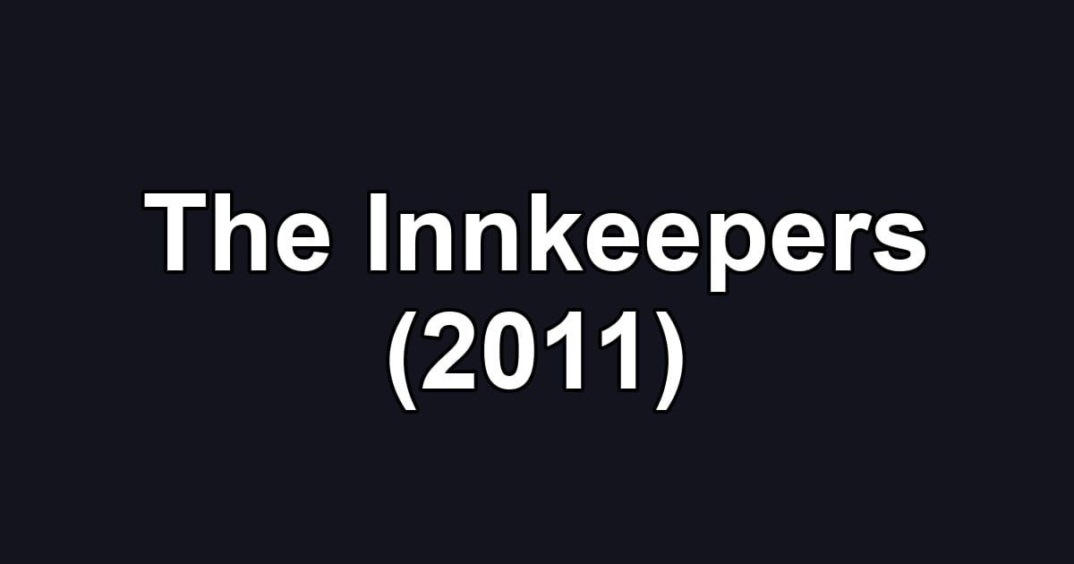 The Innkeepers (2011)