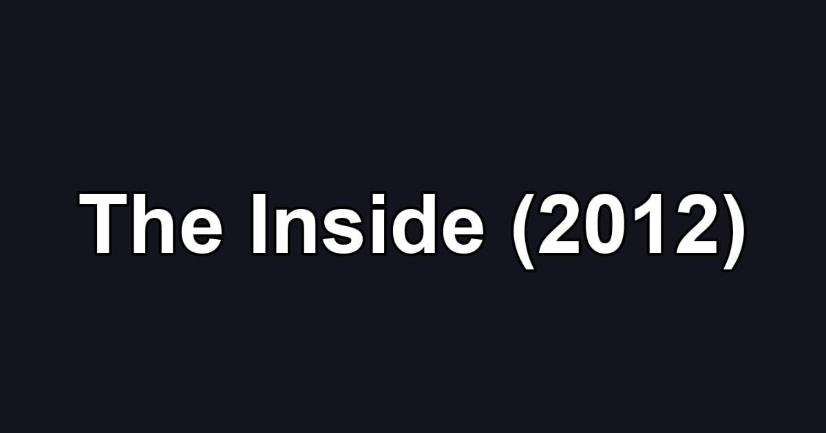 The Inside (2012)