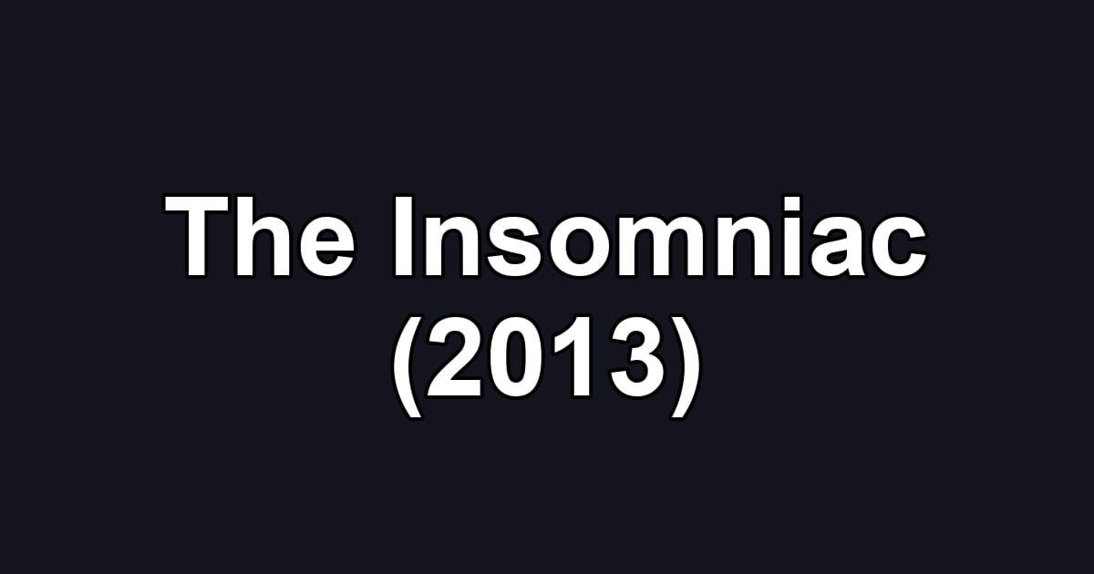 The Insomniac (2013)