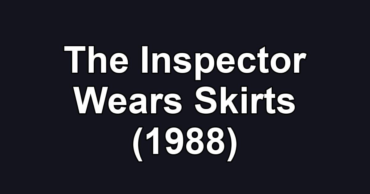 The Inspector Wears Skirts (1988)