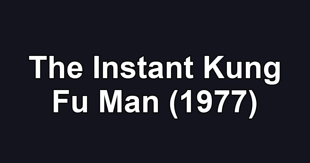 The Instant Kung Fu Man (1977)