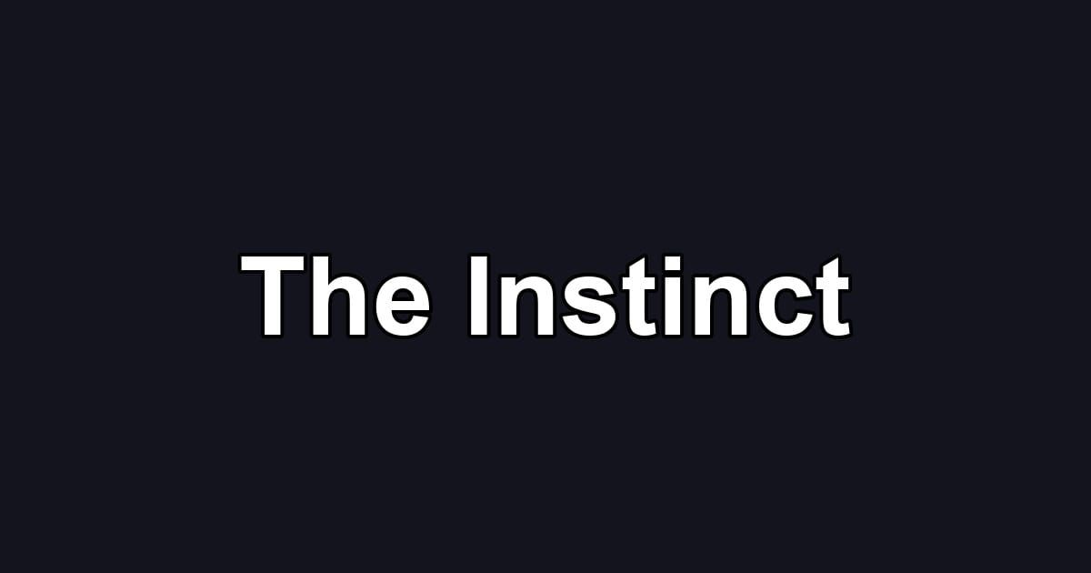 The Instinct