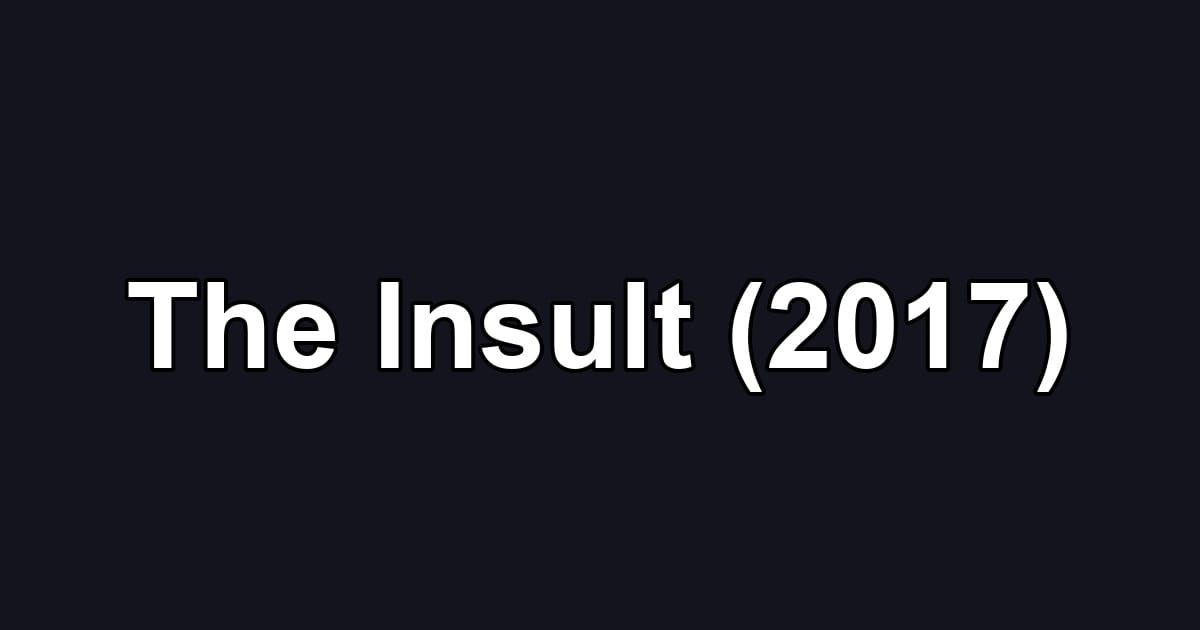 The Insult (2017)
