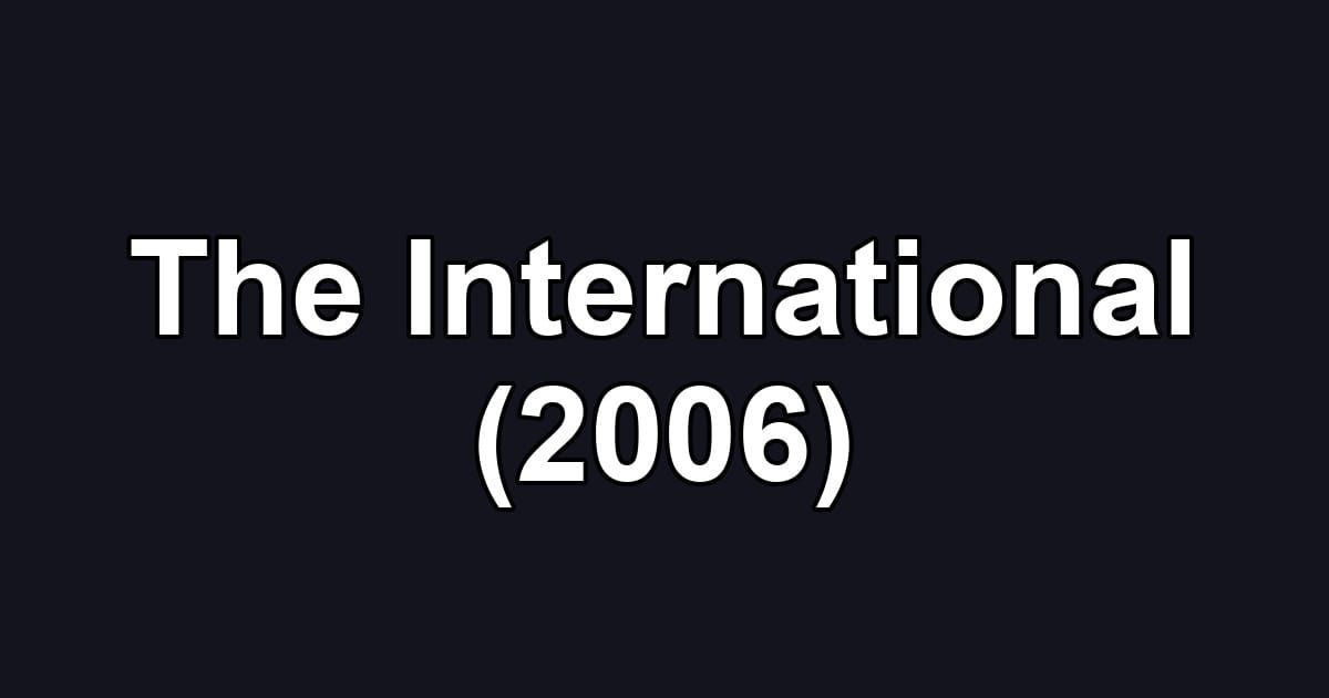 The International (2006)