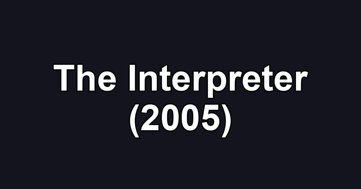 The Interpreter (2005)