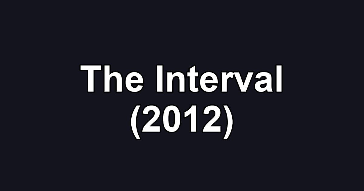 The Interval (2012)