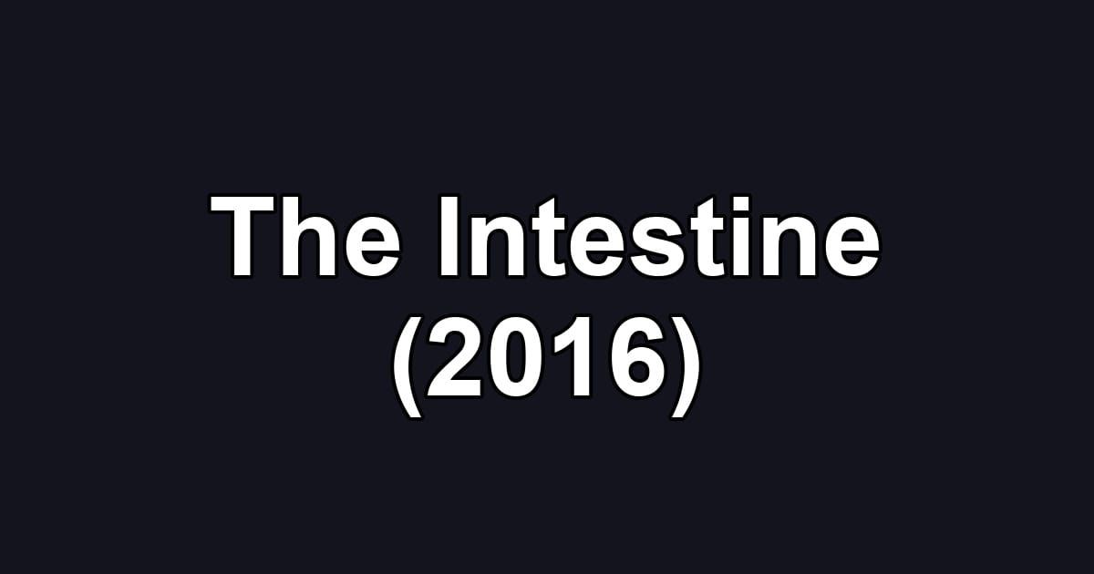 The Intestine (2016)