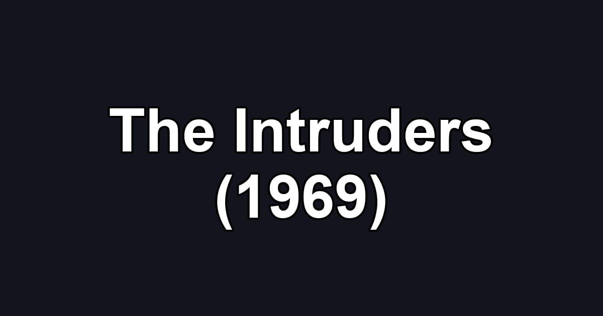 The Intruders (1969)