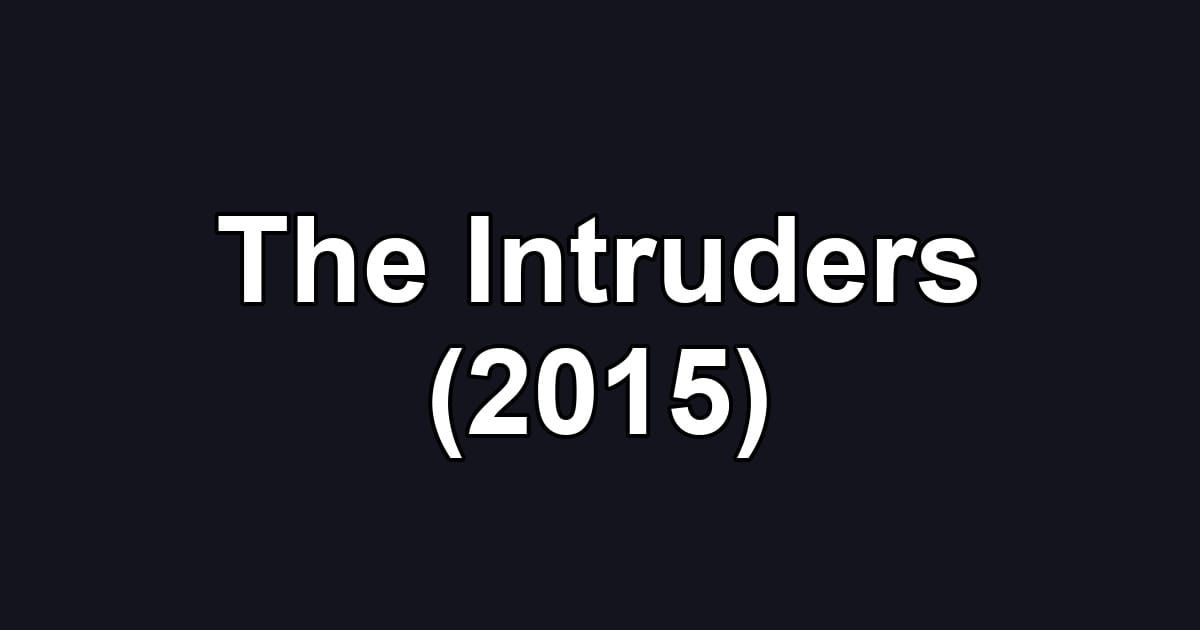 The Intruders (2015)