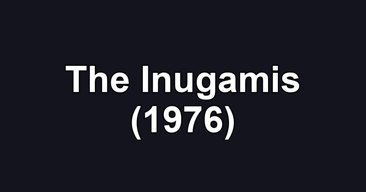 The Inugamis (1976)