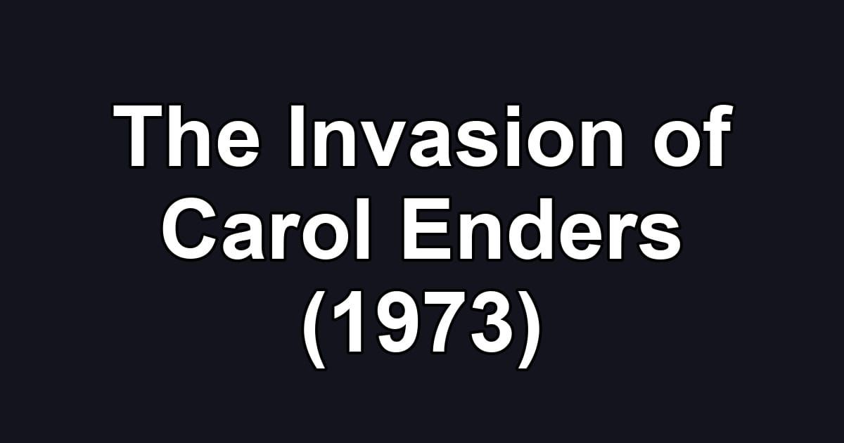 The Invasion of Carol Enders (1973)