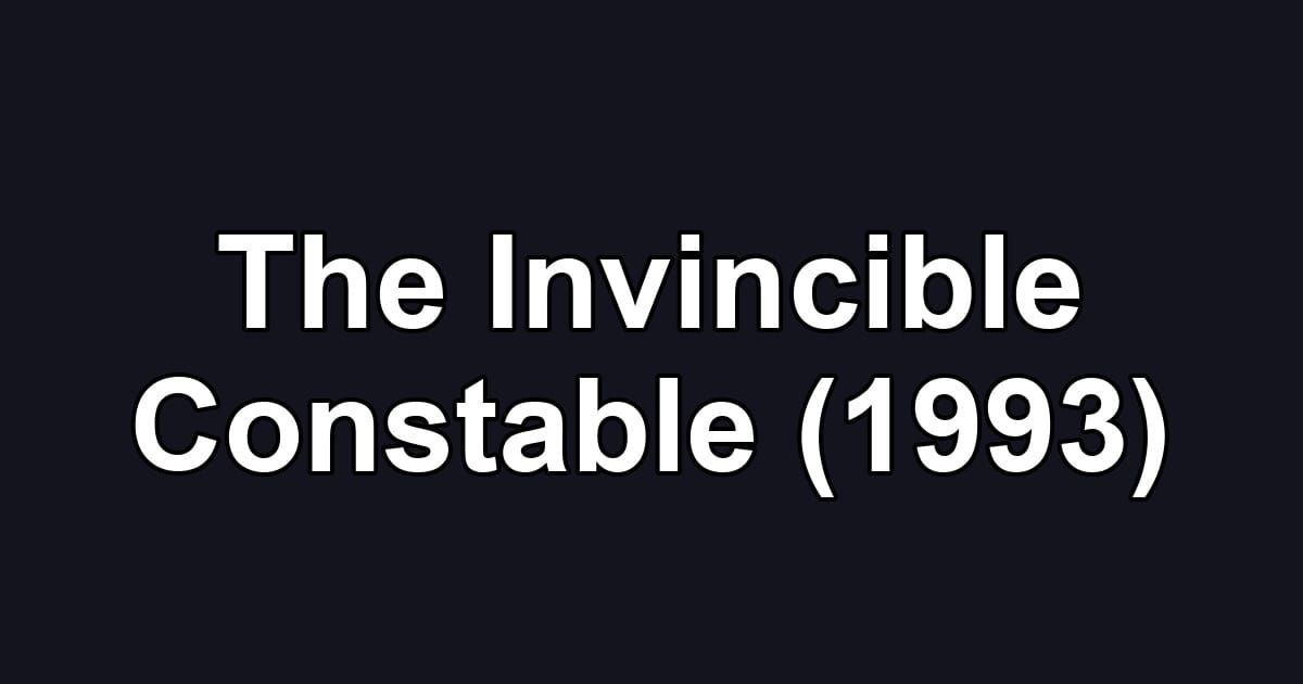 The Invincible Constable (1993)