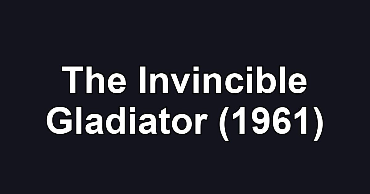 The Invincible Gladiator (1961)