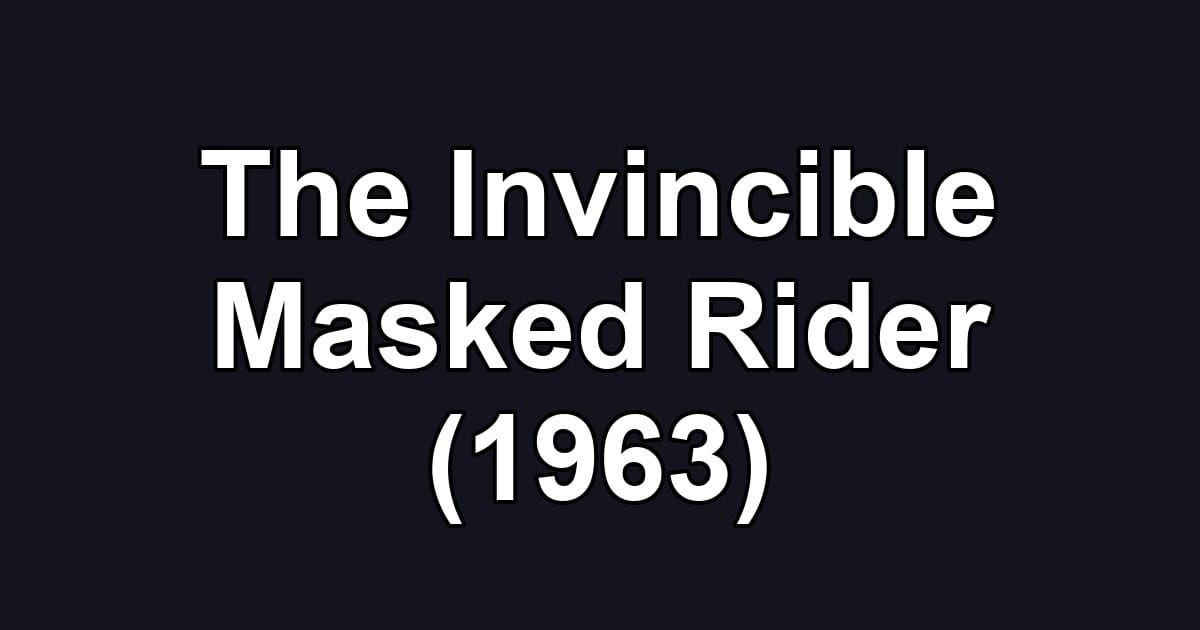 The Invincible Masked Rider (1963)