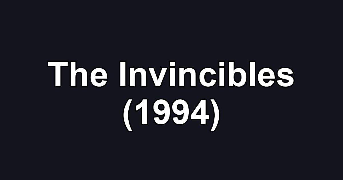 The Invincibles (1994)