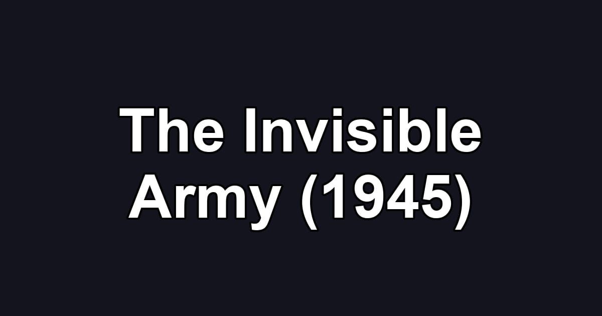 The Invisible Army (1945)