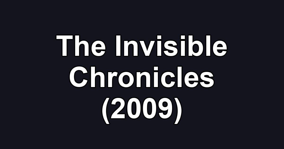 The Invisible Chronicles (2009)