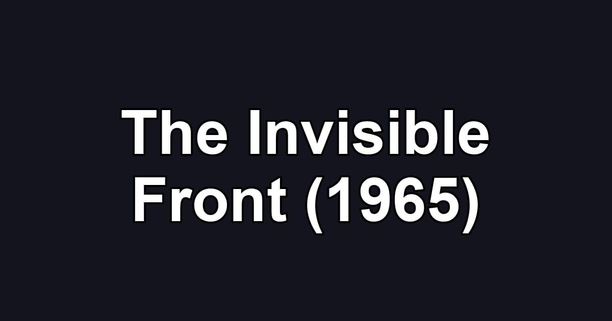 The Invisible Front (1965)