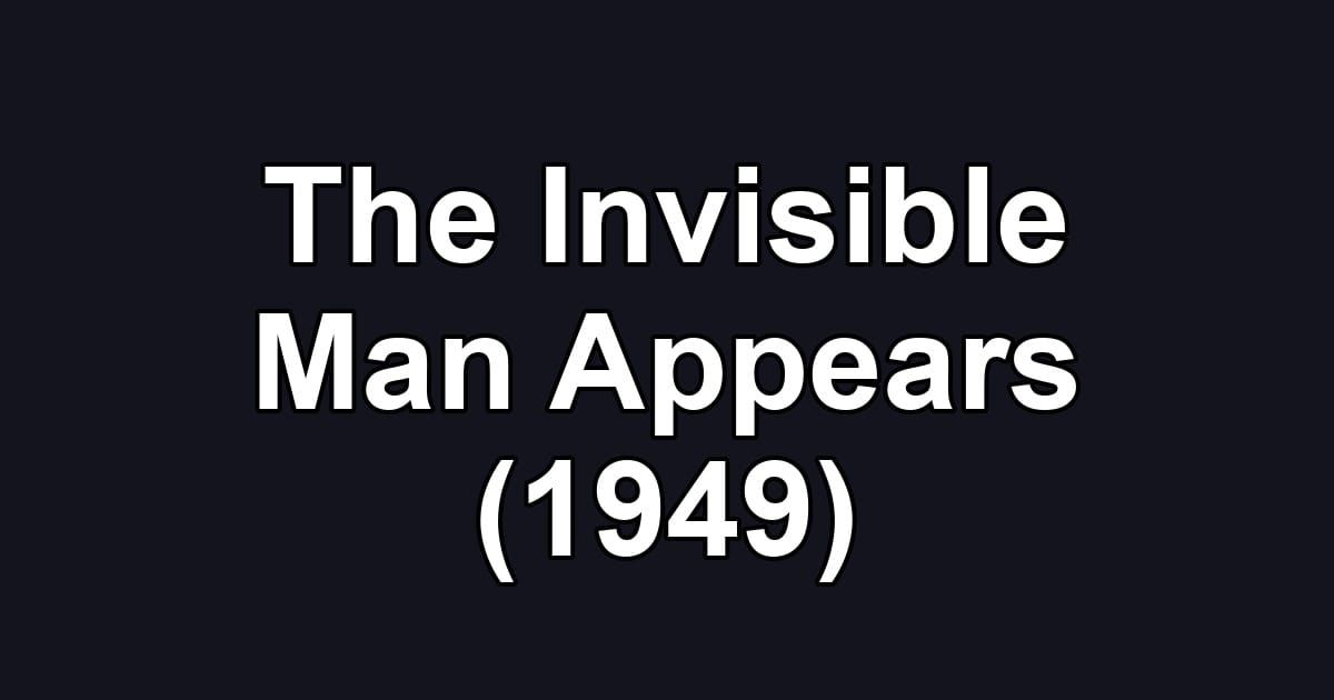 The Invisible Man Appears (1949)