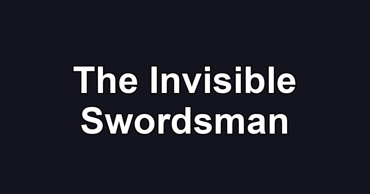 The Invisible Swordsman