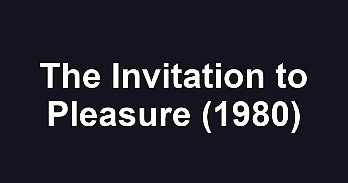 The Invitation to Pleasure (1980)
