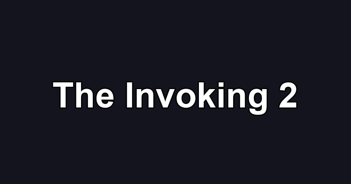 The Invoking 2