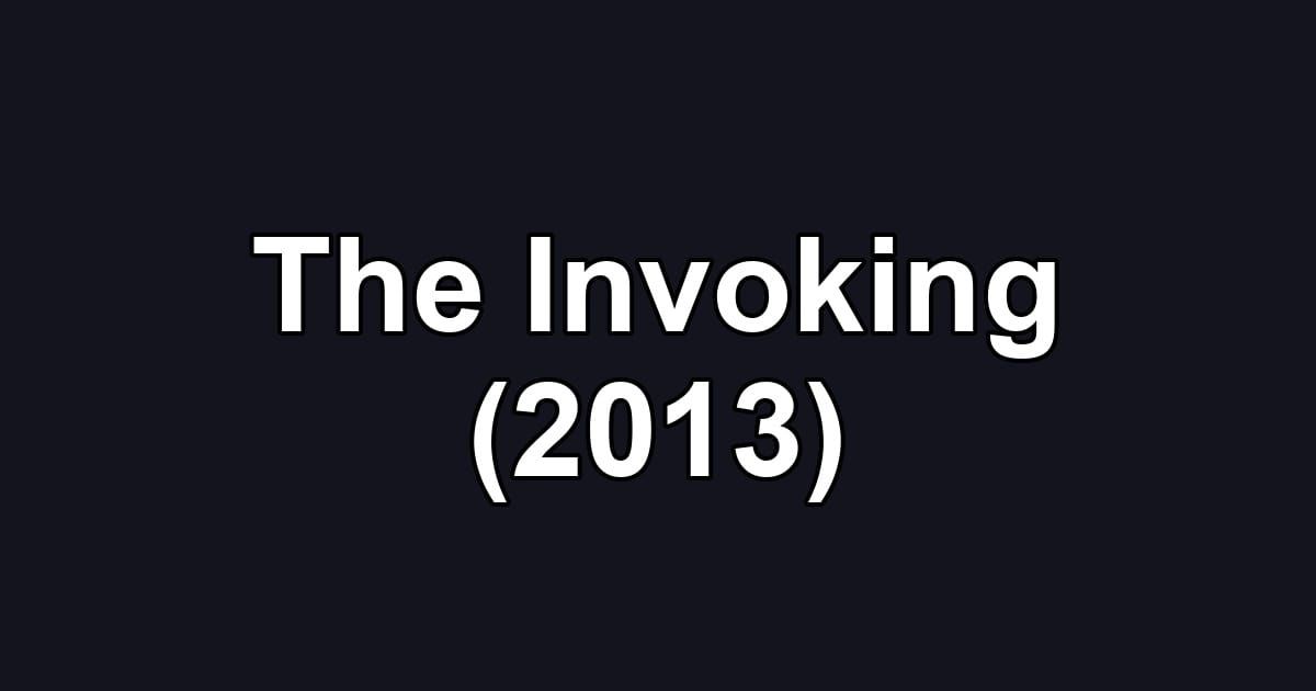 The Invoking (2013)