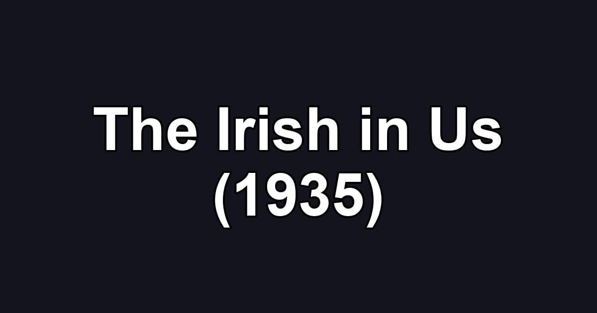 The Irish in Us (1935)