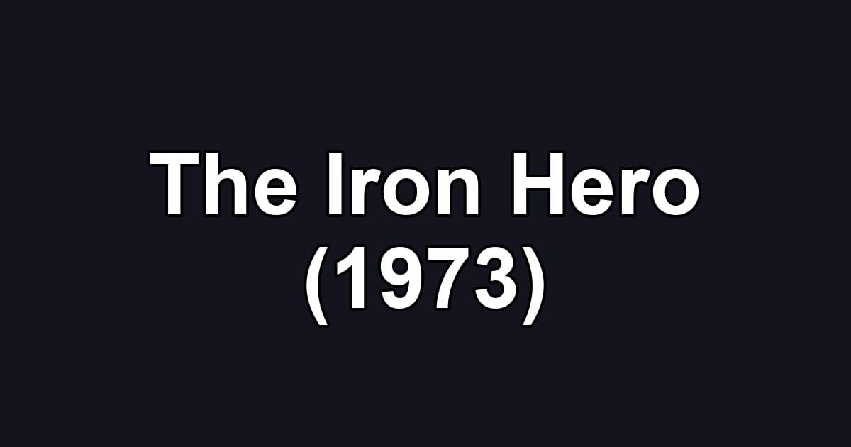 The Iron Hero (1973)