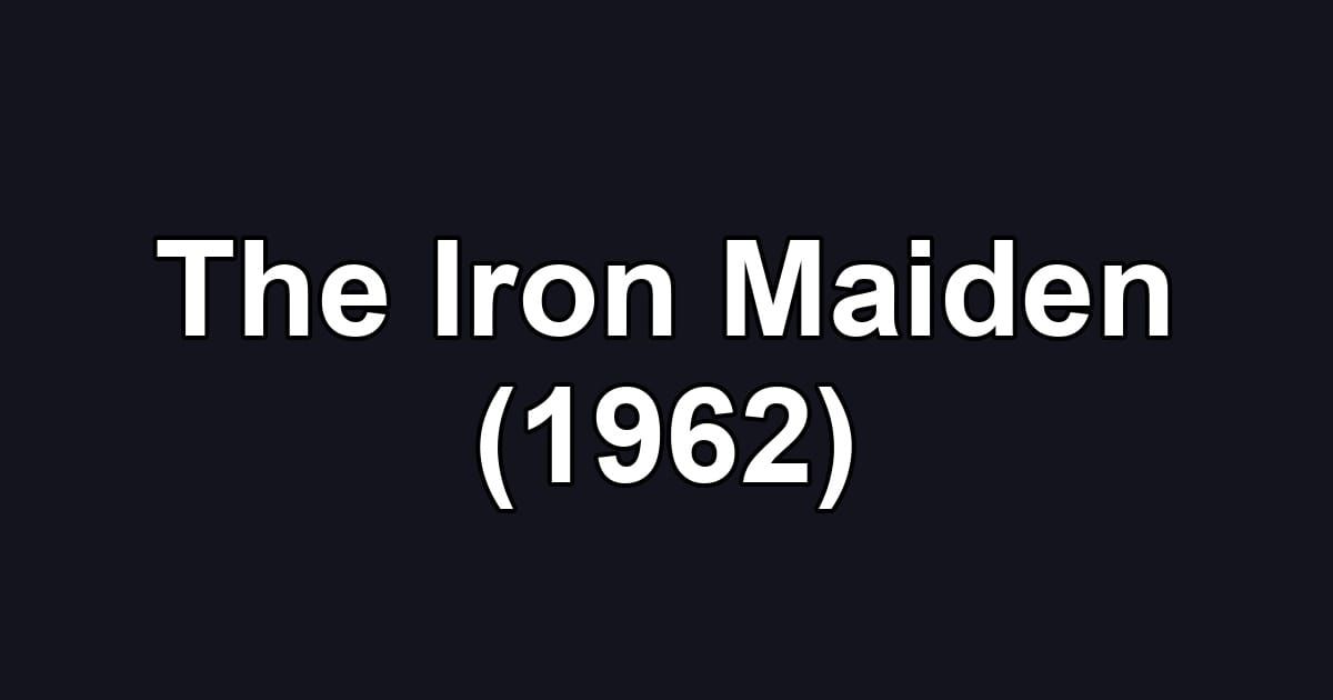 The Iron Maiden (1962)