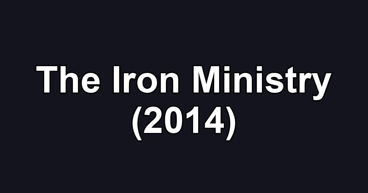 The Iron Ministry (2014)