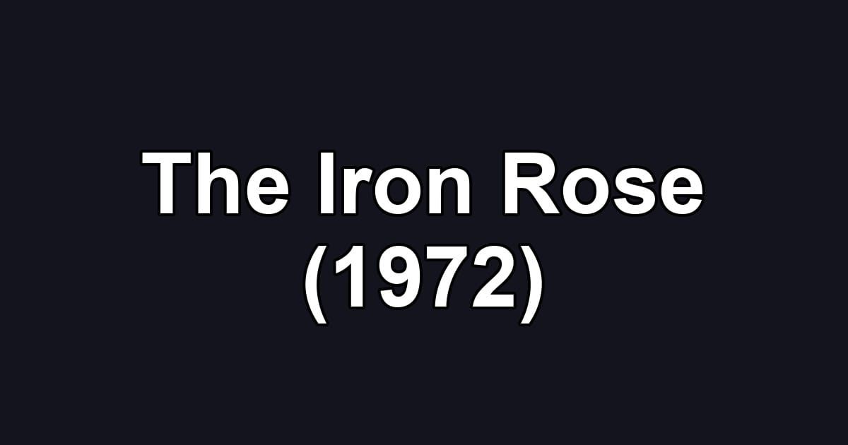 The Iron Rose (1972)