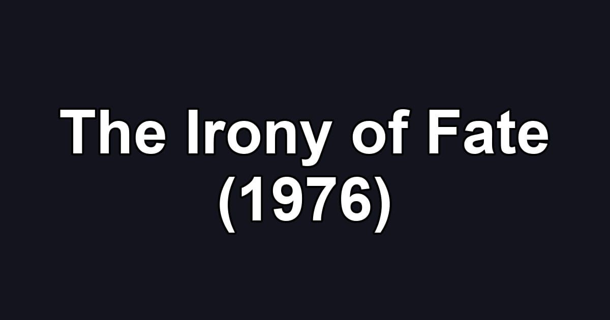 The Irony of Fate (1976)