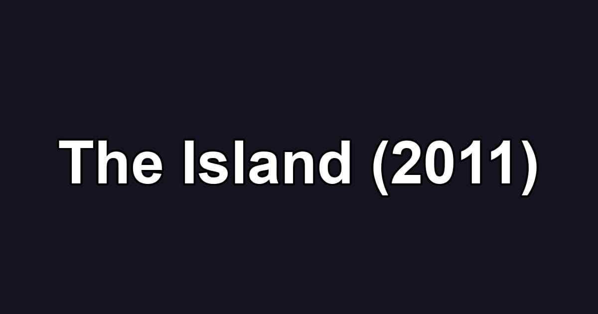 The Island (2011)