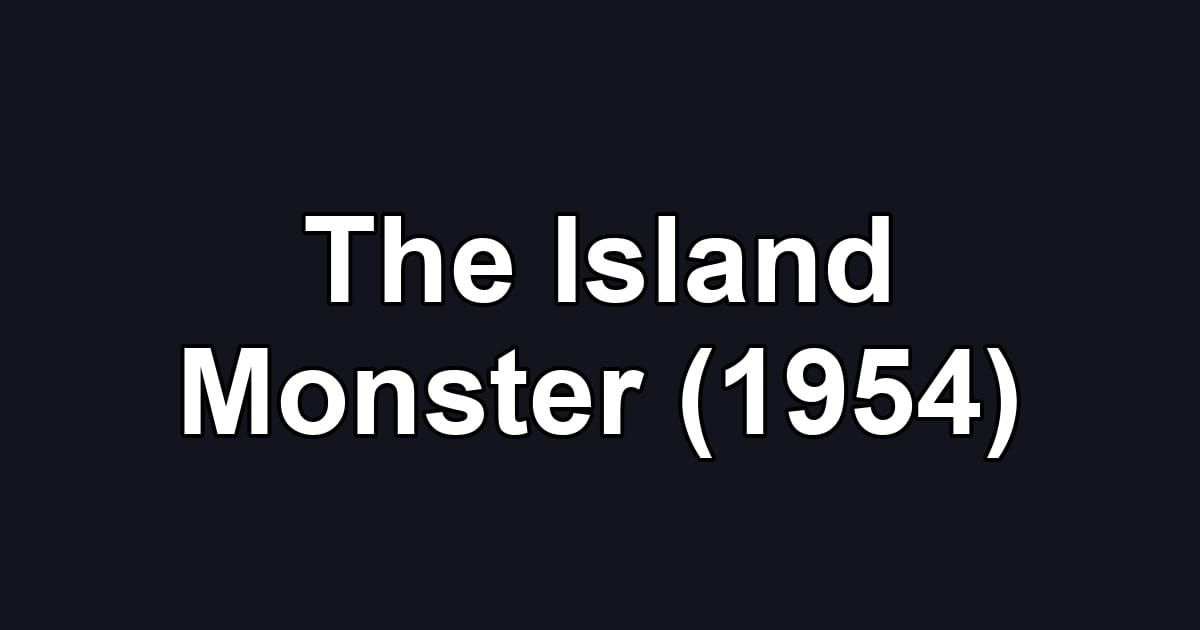 The Island Monster (1954)